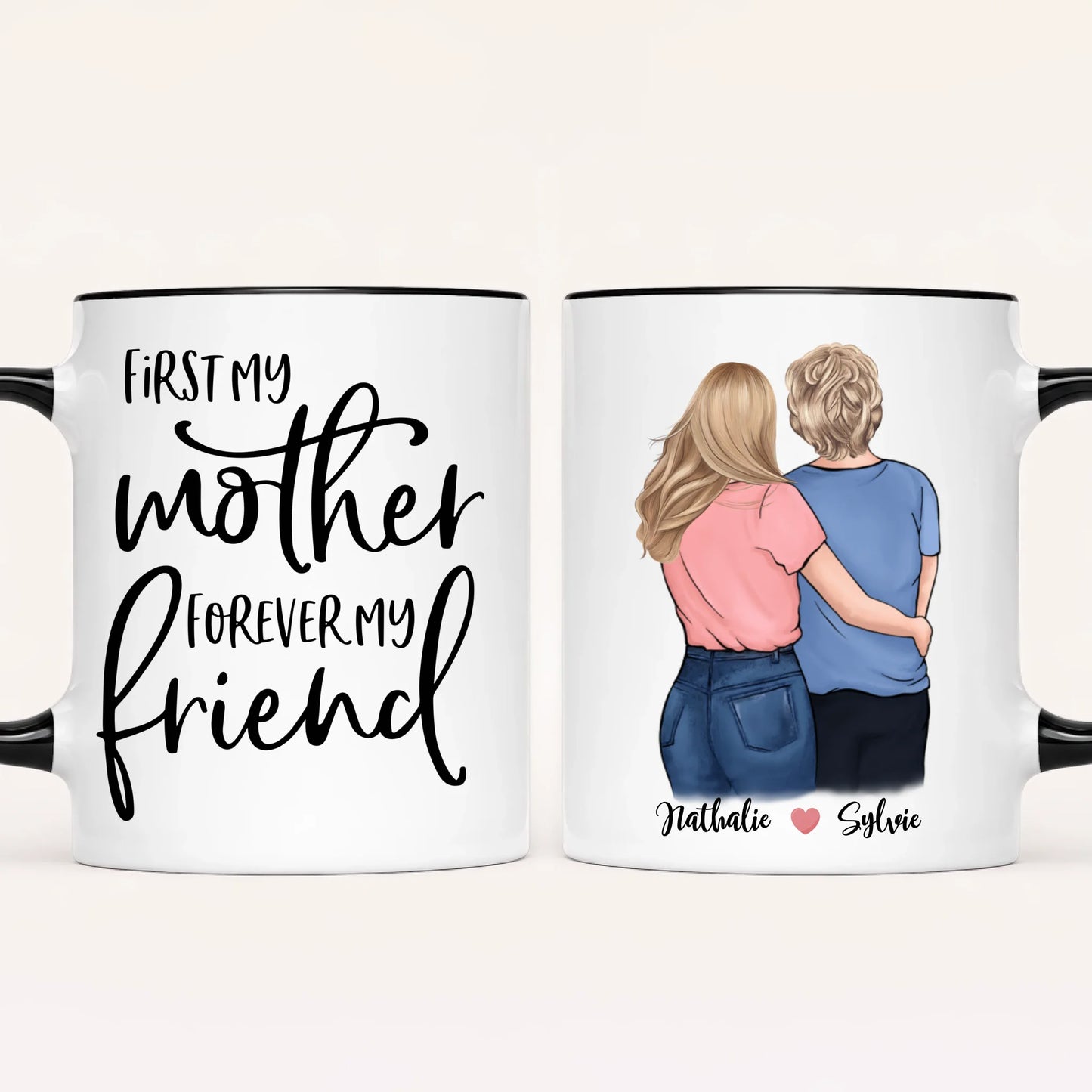 Personalised Mum Mug | First My Mother, Forever My Friend