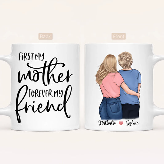 Personalised Mum Mug | First My Mother, Forever My Friend