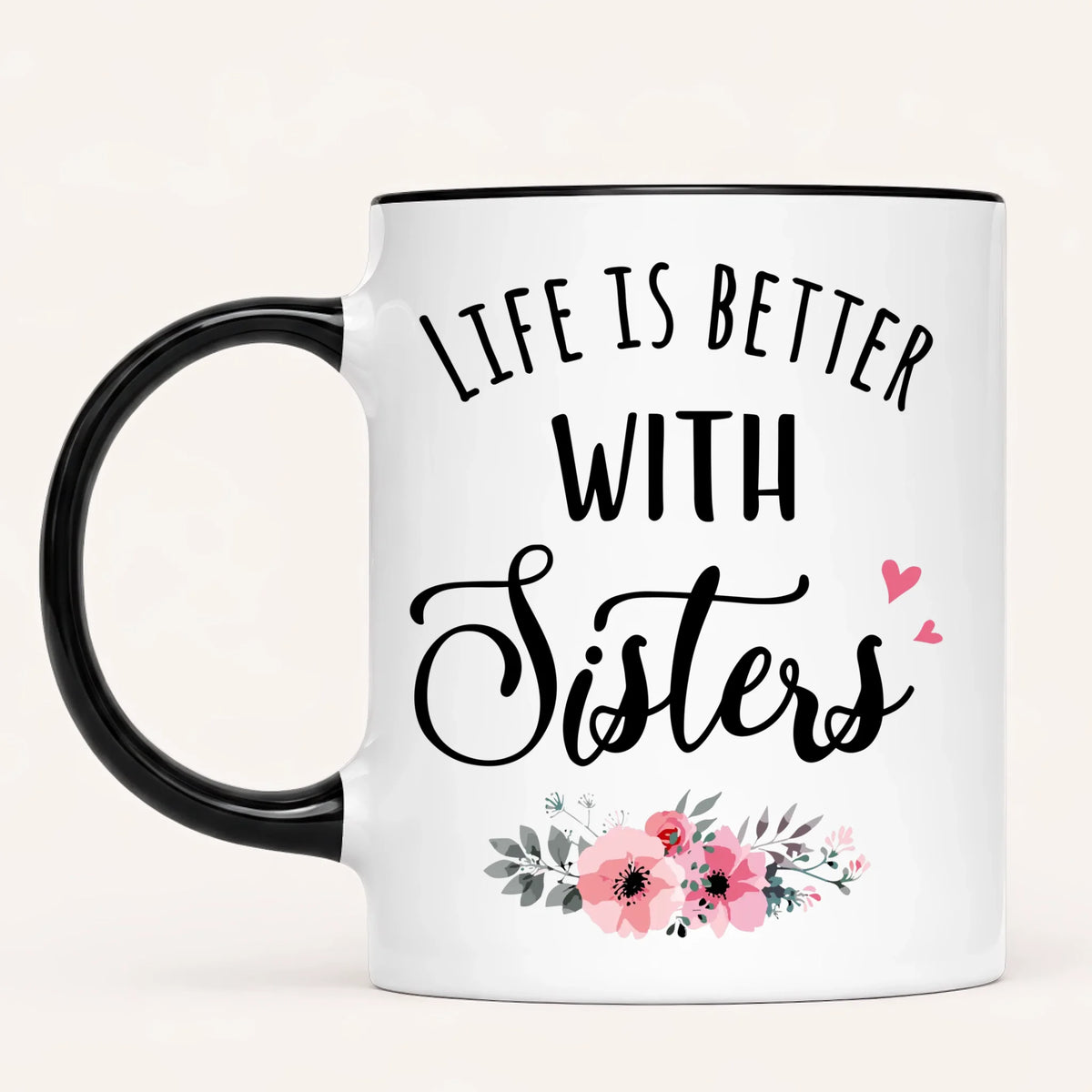Personalised Sisters Mug | Life Is Better With Sisters