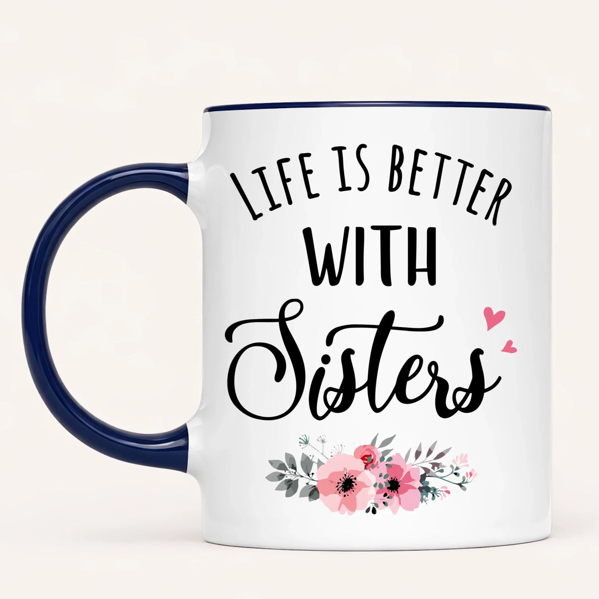 Personalised Sisters Mug | Life Is Better With Sisters