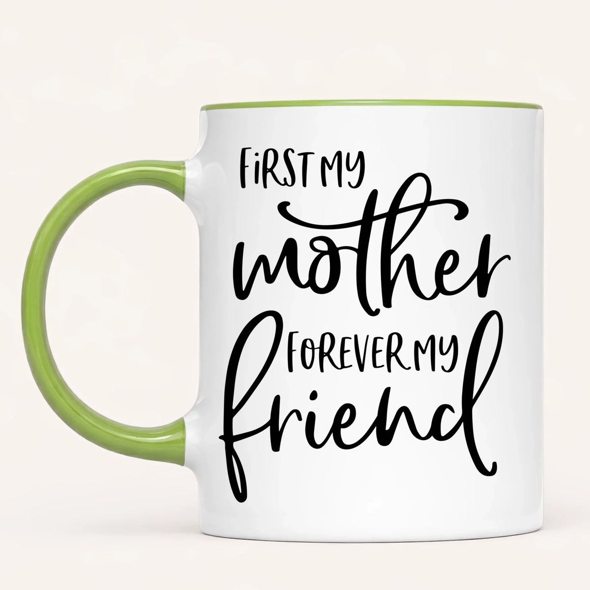 Personalised Mum Mug | First My Mother, Forever My Friend