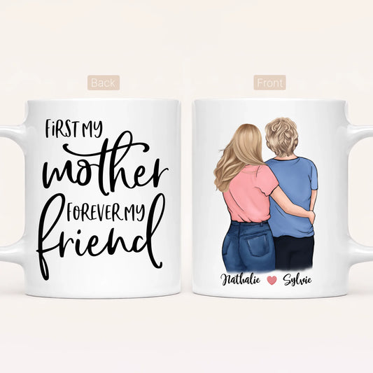 Personalised Mum Mug | First My Mother, Forever My Friend